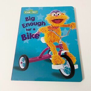 Sesame Street Big Enough For A Bike Book Zoe Board Book